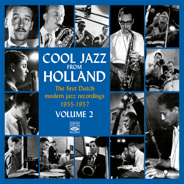 Cool Jazz from Holland: The First Dutch Modern Jazz Recordings 1955-1957 Volume 2