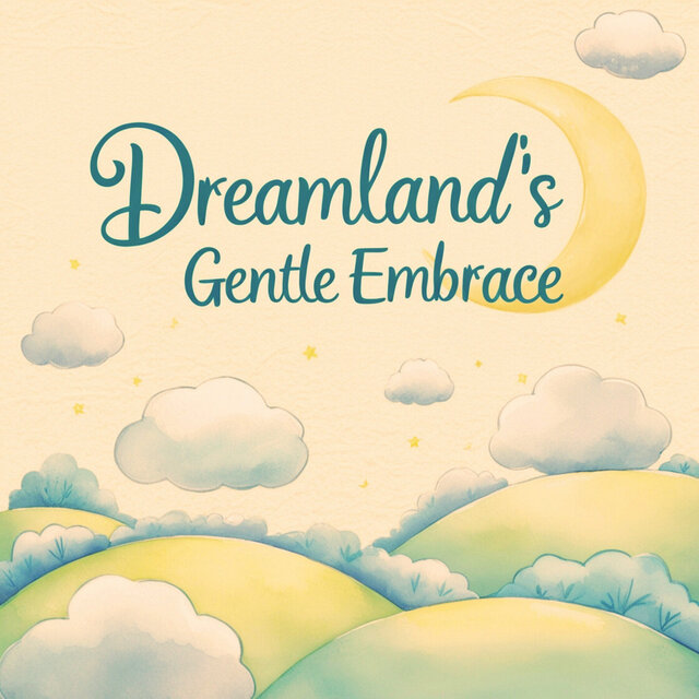 Dreamland's Gentle Embrace