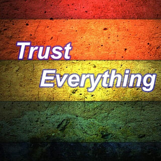 Trust Everything