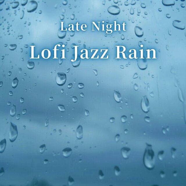 Late Night Lofi Jazz Rain