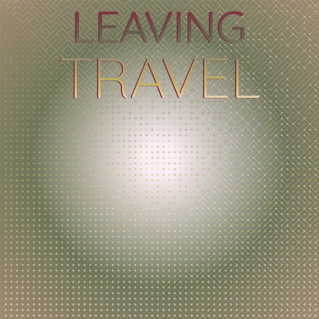 Leaving Travel