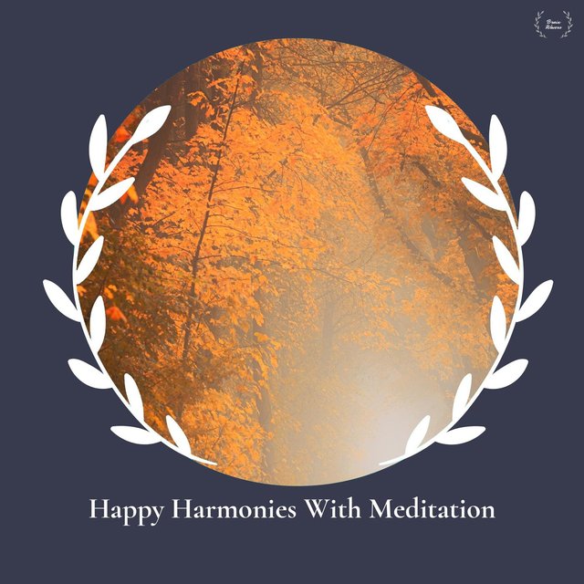 Happy Harmonies With Meditation