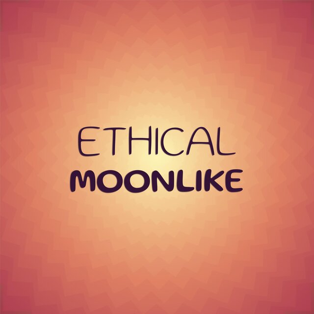 Ethical Moonlike