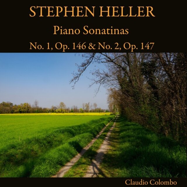 Stephen Heller: Piano Sonatinas No. 1, Op. 146 & No. 2, Op. 147
