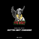Nuttin Ain't Changed
