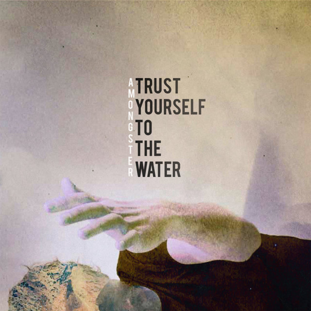 Trust Yourself to the Water