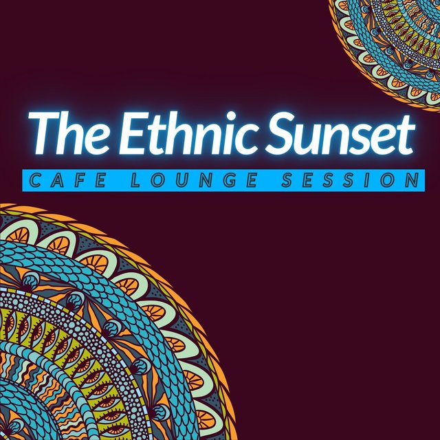 The Ethnic Sunset - Cafe Lounge Session