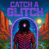 GLITCH CAUGHT