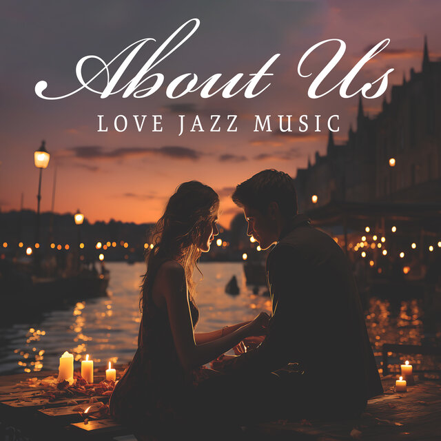 About Us Love Jazz Music