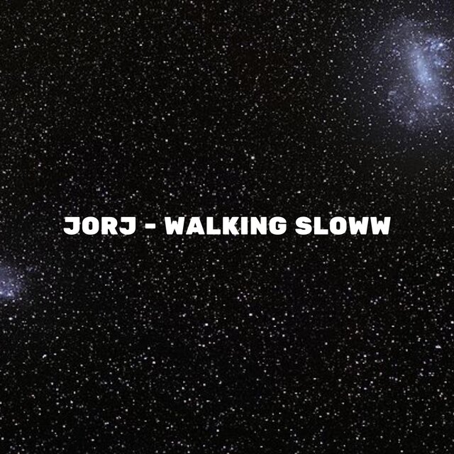 Walking Sloww