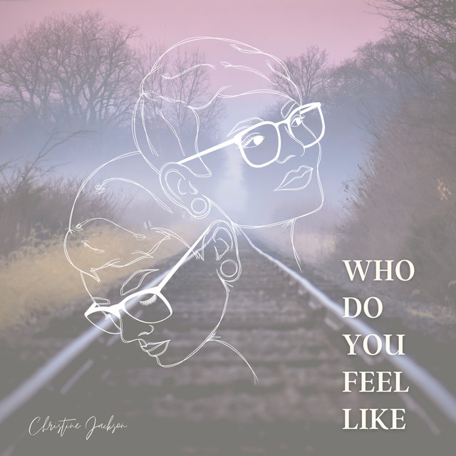Who Do You Feel Like