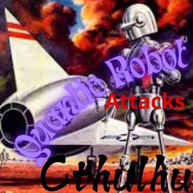 Cthulhu Against Quantic Robot