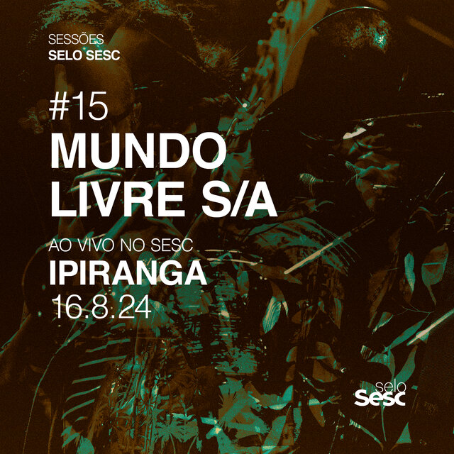 Sessões Selo Sesc #15: Mundo Livre S/A