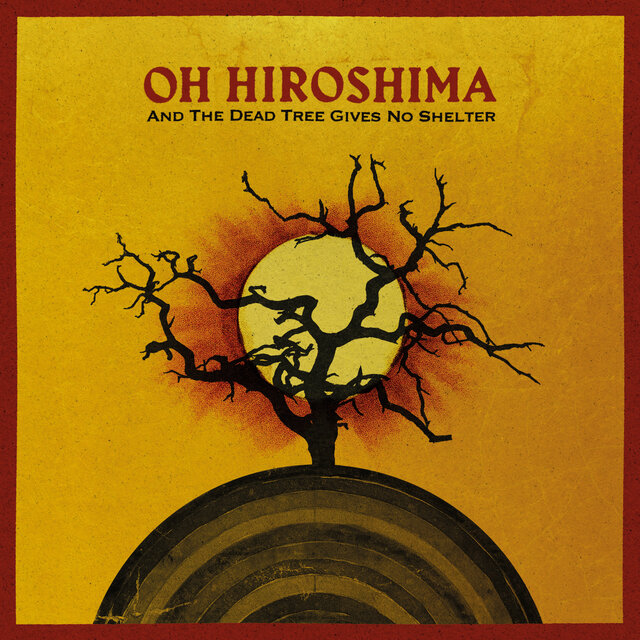 Cover art for album And The Dead Tree Gives No Shelter by Oh Hiroshima