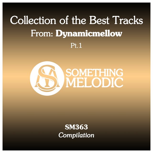 Collection of the Best Tracks From: Dynamicmellow, Pt. 1