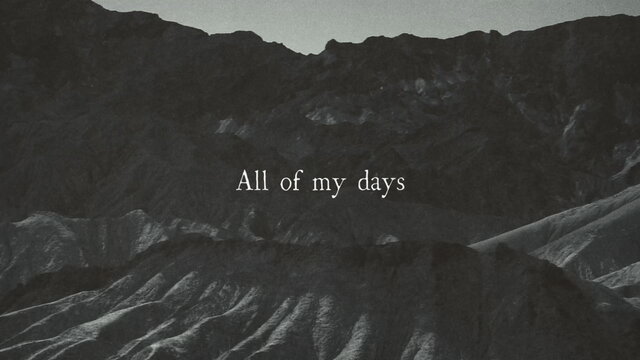 All Of My Days - Psalm 23