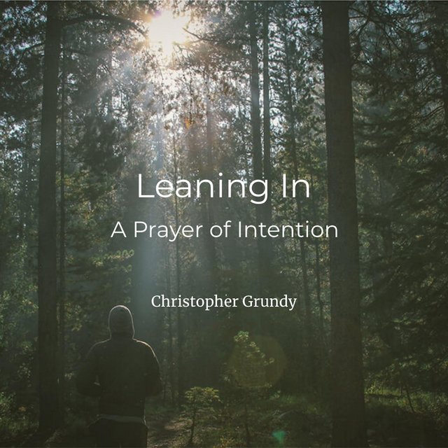 Leaning In: A Prayer of Intention