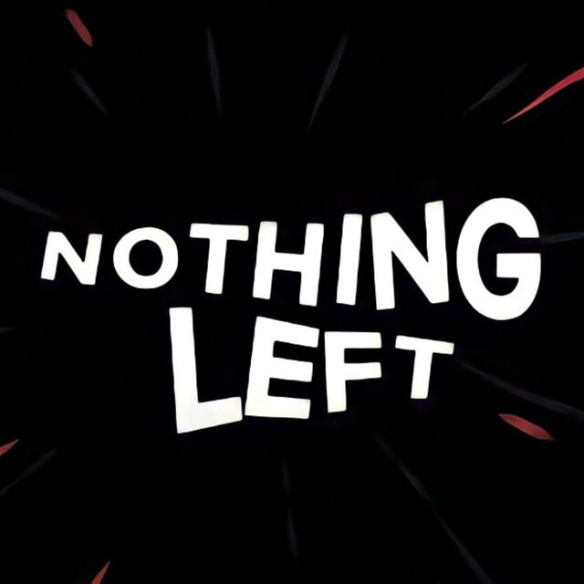 NOTHING LEFT