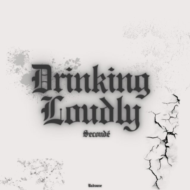 Drinking Loudly