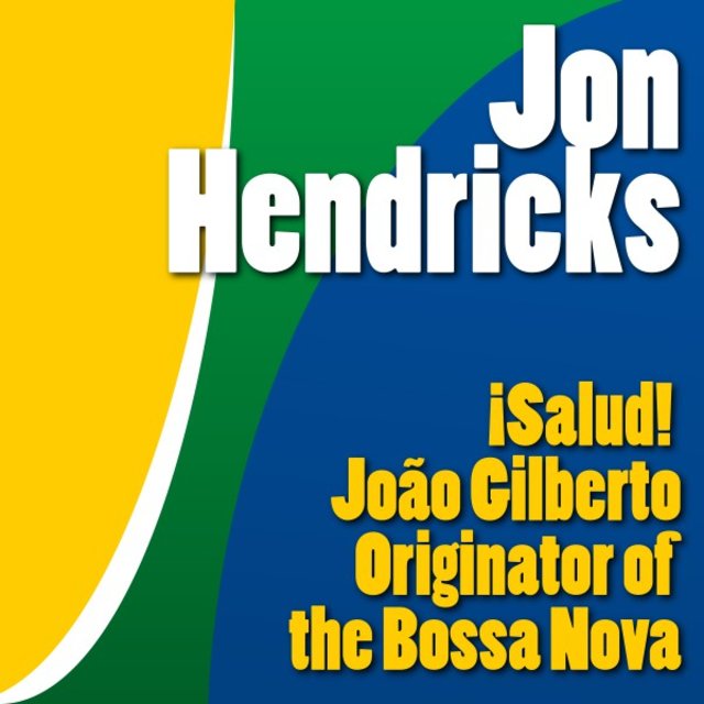 ¡salud! João Gilberto, Originator of the Bossa Nova