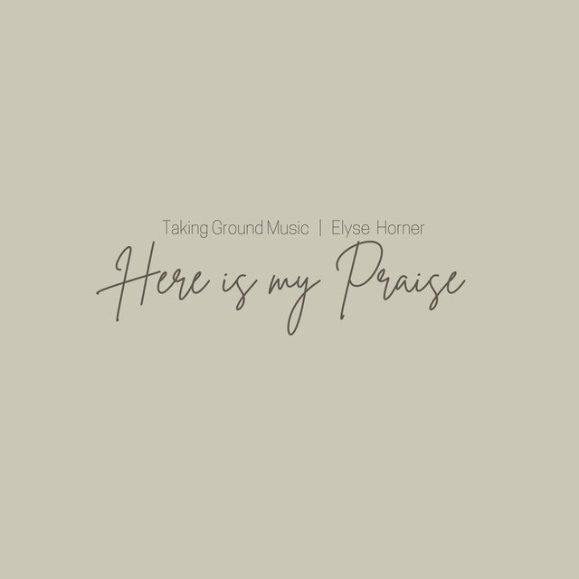 Here Is My Praise