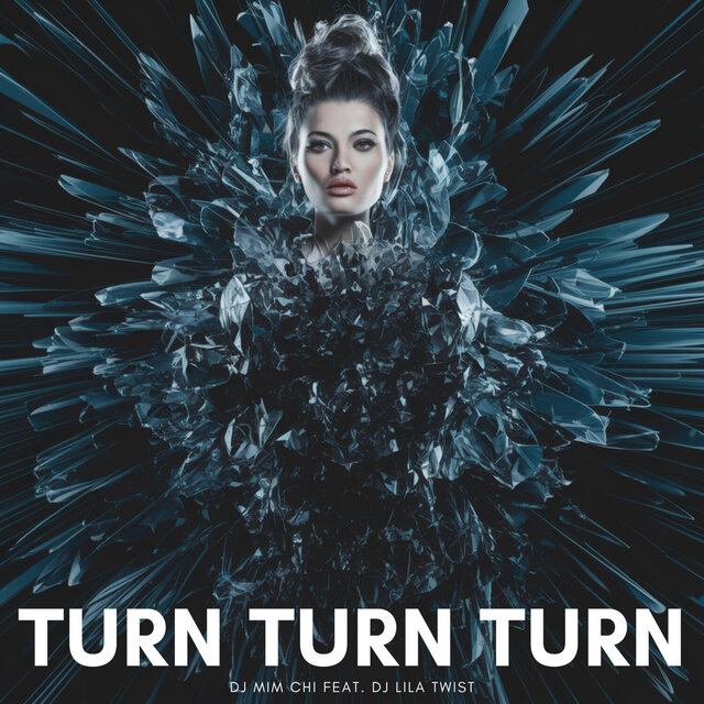Turn Turn Turn