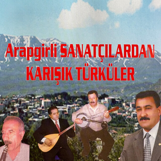 Arapgirli Sanatçılardan Karışık Türküler