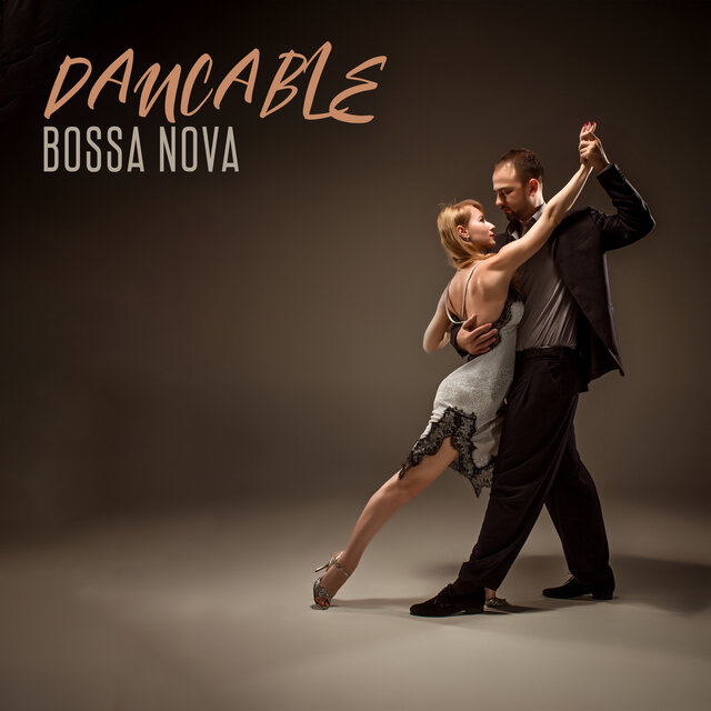 Dancable Bossa Nova: Jazz Background Music For Brazilian Dance Style