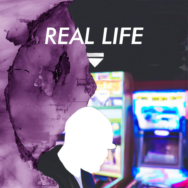 REAL LIFE