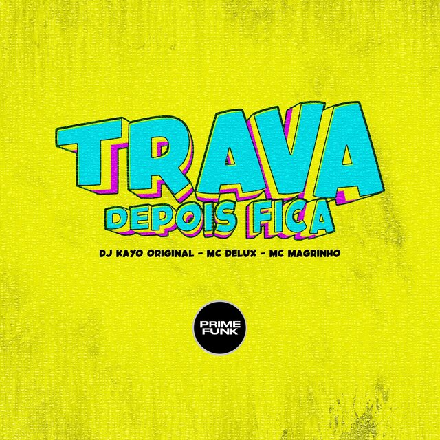 Trava Depois Fica