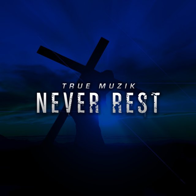 Never Rest