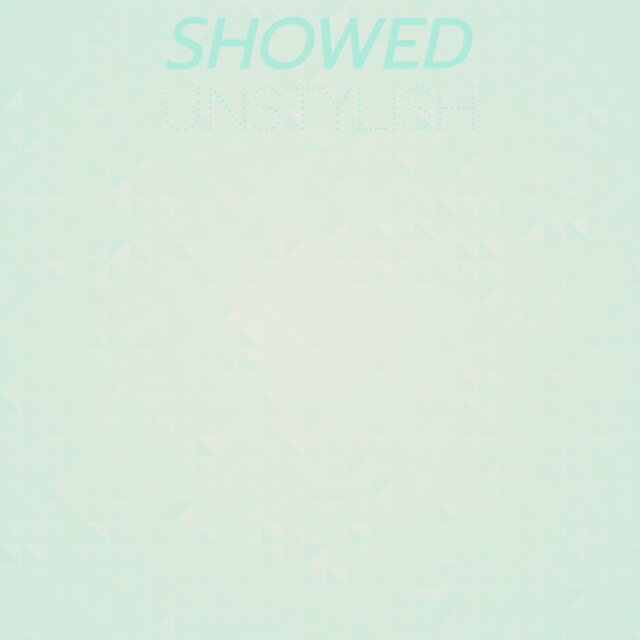 Showed Unstylish