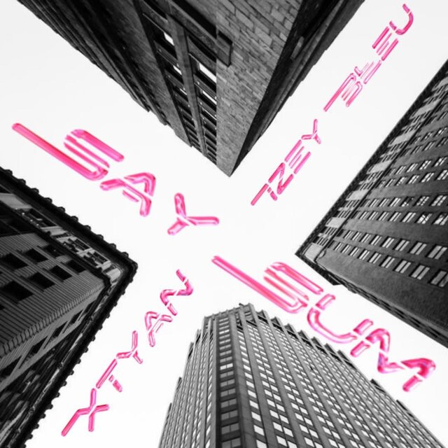 Say Sum (feat. Izey Bleu)