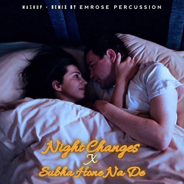 Night Changes X Subha Hone Na De (Emrose Mashup)