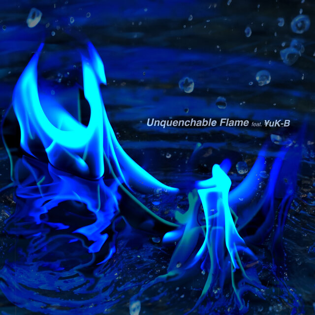 Unquenchable Flame (feat. YuK-B)