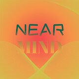 Near Mind