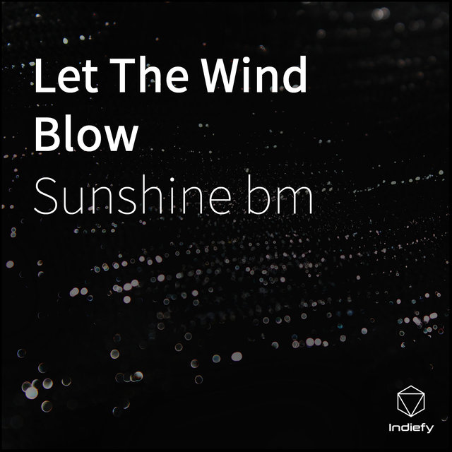 Let The Wind Blow