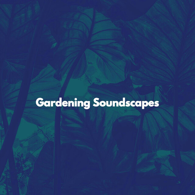 Gardening Soundscapes