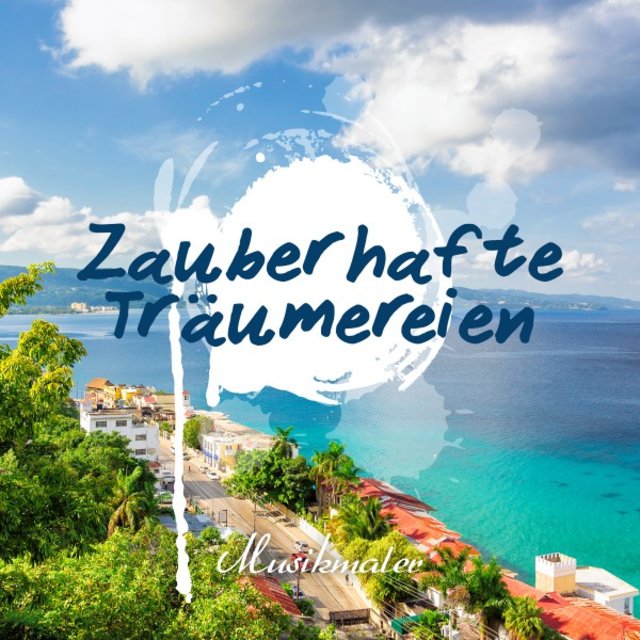 Zauberhafte Träumereien