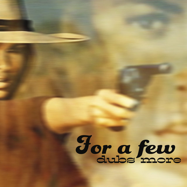 For A Few Dubs More