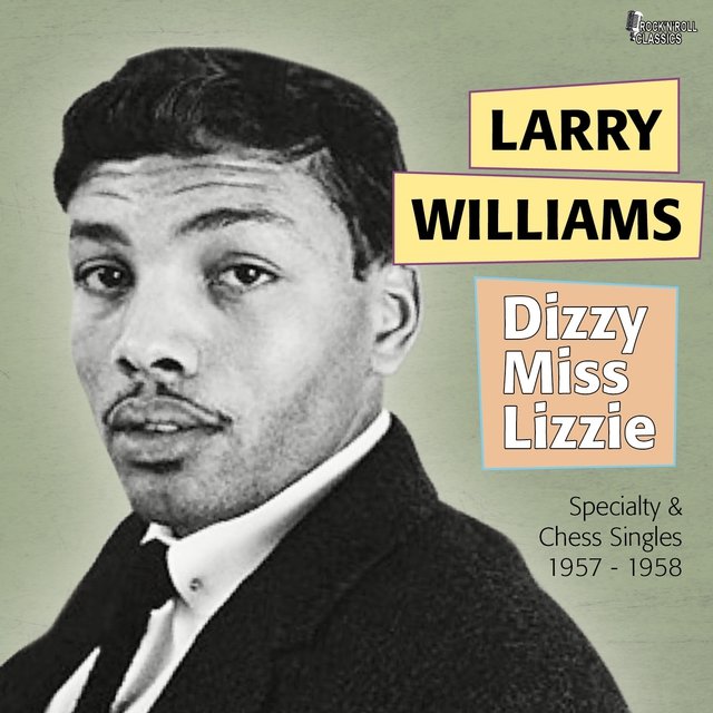 Dizzy Miss Lizzie By Larry Williams On Tidal