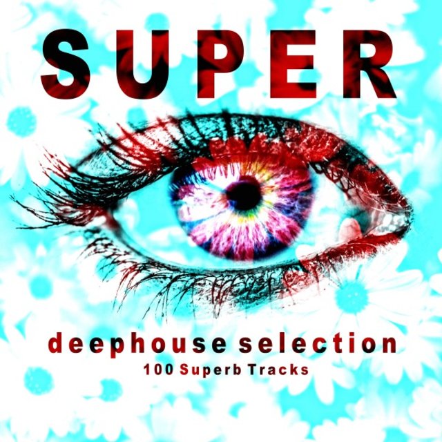 Super Deephouse Selection (100 Superb Tracks)