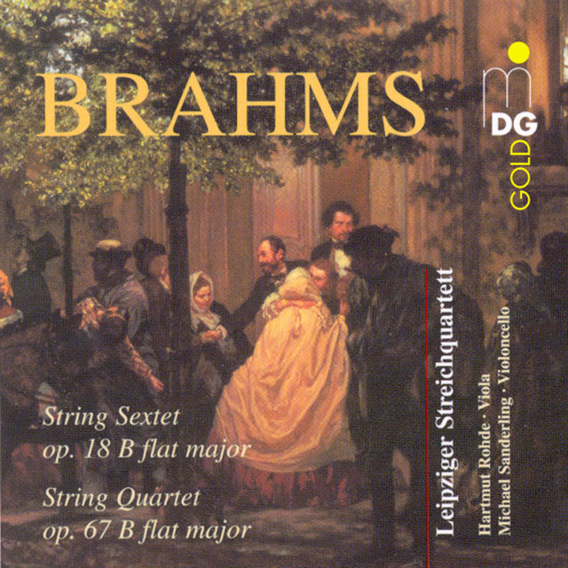 Brahms: String Sextet, Op. 18 in B Flat Minor & String Quartet, Op. 67 in B Flat Major