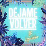 Déjame Volver (feat. Lginkka)