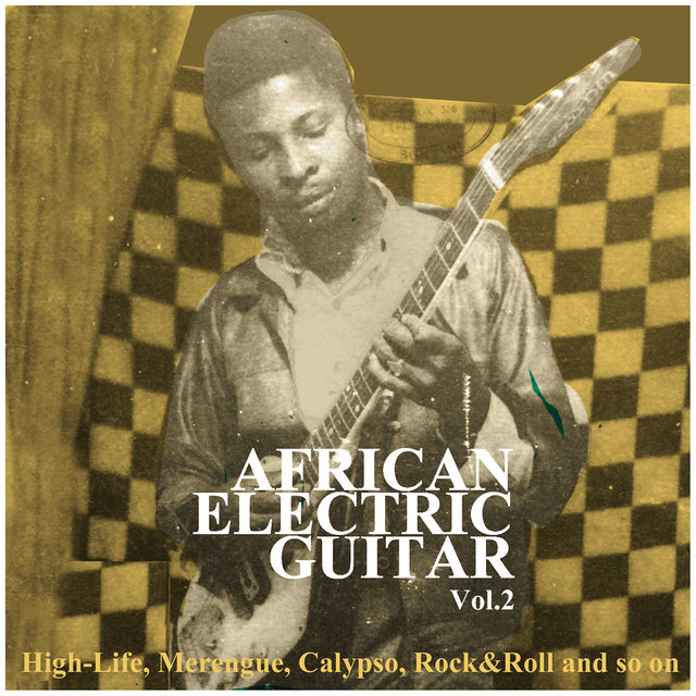 African Electric Guitar Vol.2, High-Life, Merengue, Calypso, Rock&Roll and so On