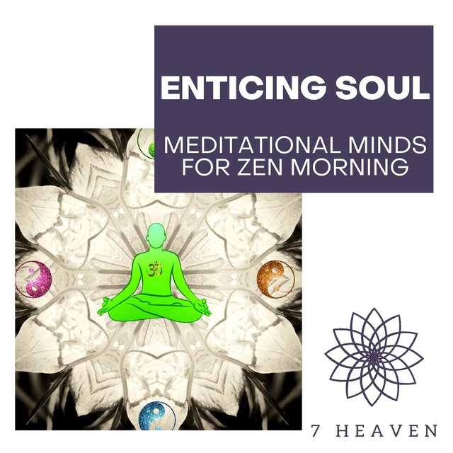 Enticing Soul - Meditational Minds For Zen Morning
