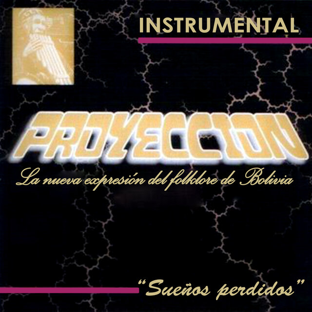 Sueños Perdidos (Instrumental, La Nueva Expresion del Folklore de Bolivia)