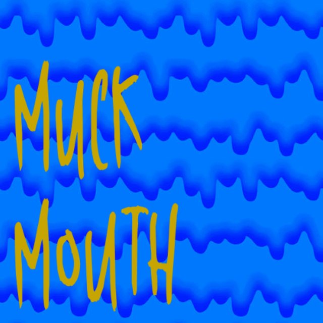 Muckmouth