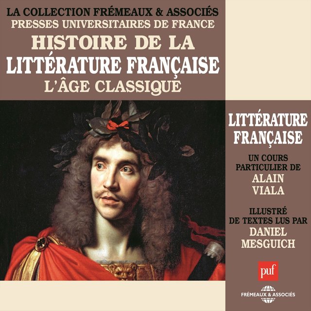Histoire de la littérature française : L'âge classique (Presses Universitaires de France)