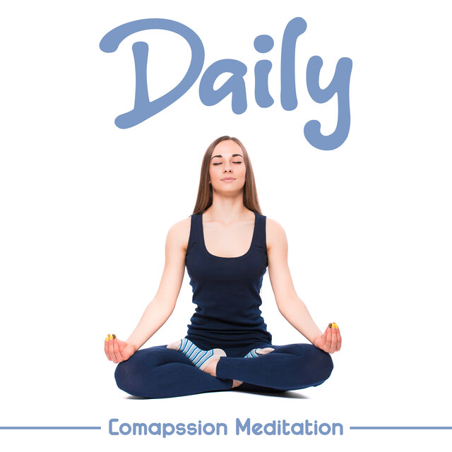 Daily Comapssion Meditation: Soft Meditation Music, Buddha Meditation Music